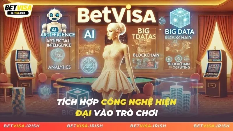 Tích hợp công nghệ hiện đại vào trò chơi